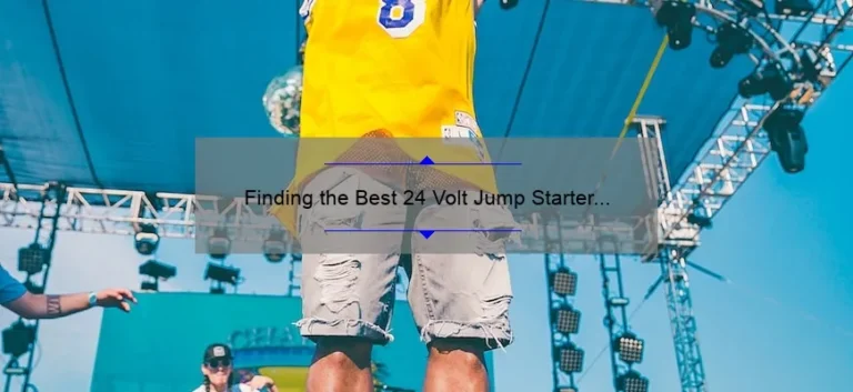 Finding the Best 24 Volt Jump Starter Near You: A Comprehensive Guide Finding the Best 24 Volt Jump Starter Near You: A Comprehensive Guide