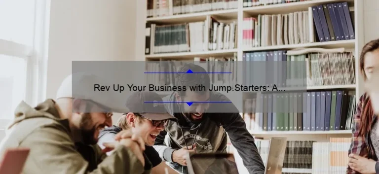 Rev Up Your Business with Jump.Starters: A Comprehensive Guide Rev Up Your Business with Jump.Starters: A Comprehensive Guide