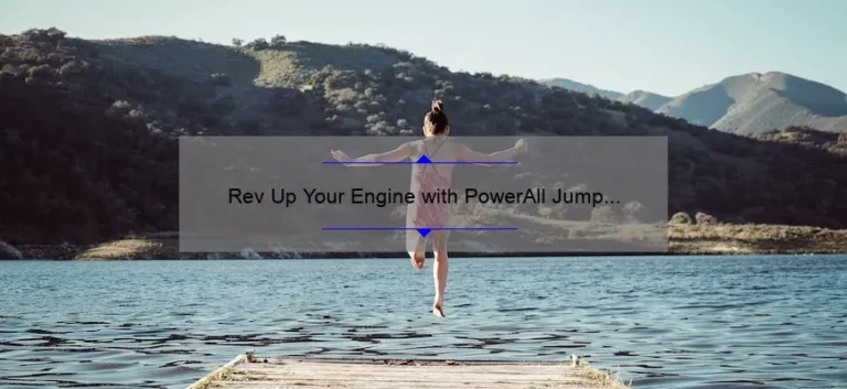 Rev Up Your Engine with PowerAll Jump Starter: The Ultimate Solution for Dead Batteries Rev Up Your Engine with PowerAll Jump Starter: The Ultimate Solution for Dead Batteries