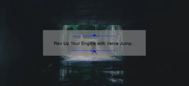 Rev Up Your Engine with Verve Jump Starter: The Ultimate Solution for Dead Batteries Rev Up Your Engine with Verve Jump Starter: The Ultimate Solution for Dead Batteries
