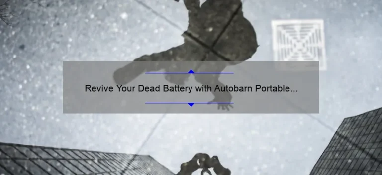 Revive Your Dead Battery with Autobarn Portable Jump Starter: A Comprehensive Review Revive Your Dead Battery with Autobarn Portable Jump Starter: A Comprehensive Review