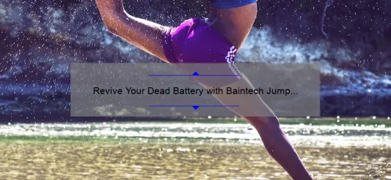Revive Your Dead Battery with Baintech Jump Starter: A Comprehensive Guide