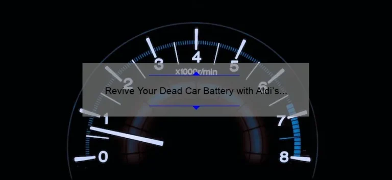 Revive Your Dead Car Battery with Aldi’s Jump Starter: A Comprehensive Review