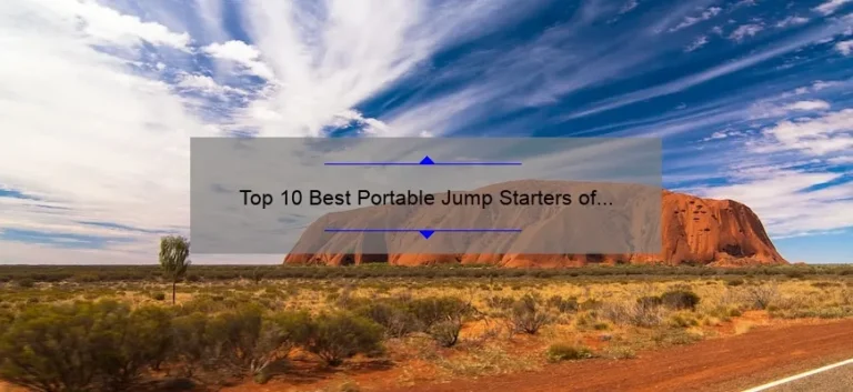 Top 10 Best Portable Jump Starters of 2020 in Australia: A Comprehensive Review Top 10 Best Portable Jump Starters of 2020 in Australia: A Comprehensive Review
